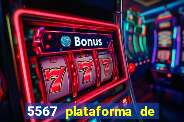 5567 plataforma de jogos login